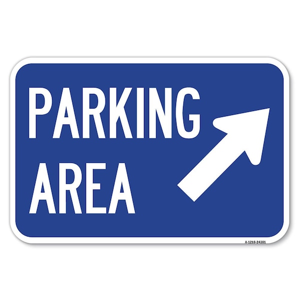 Signmission Parking Area Up Right Arrow Symbol Heavy-Gauge Aluminum Sign, 12" x 18", A-1218-24381 A-1218-24381 - main